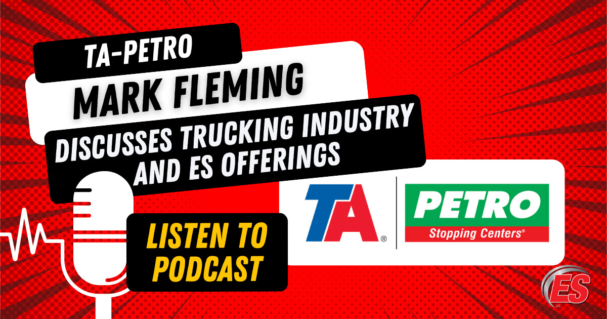 TA-Petro’s Mark Fleming Discusses Trucking Industry And ES Offerings