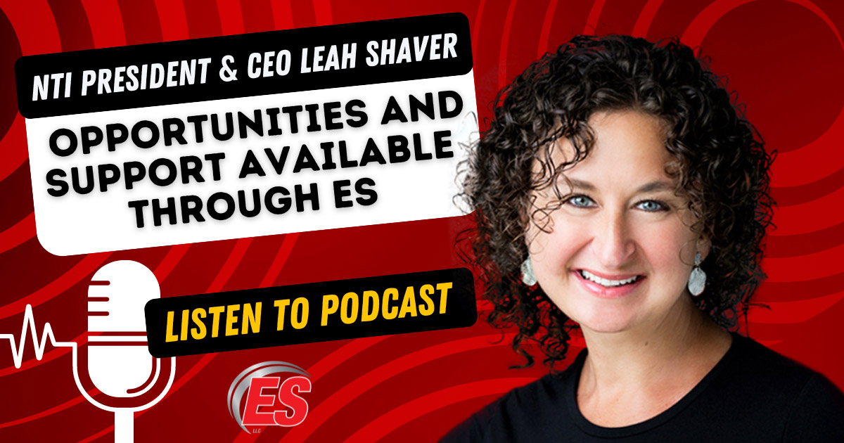 NTI President & CEO Leah Shaver Highlights Opportunities And Support Available Through ES