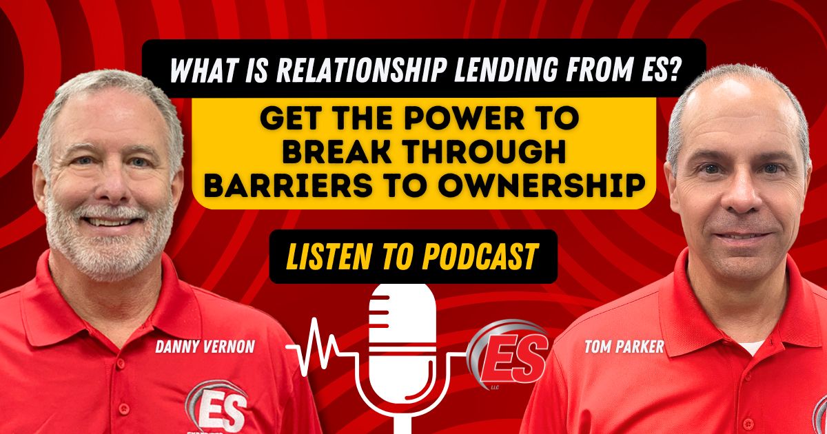 What Is Relationship Lending From ES? Get The Power To Break Through Barriers To Ownership