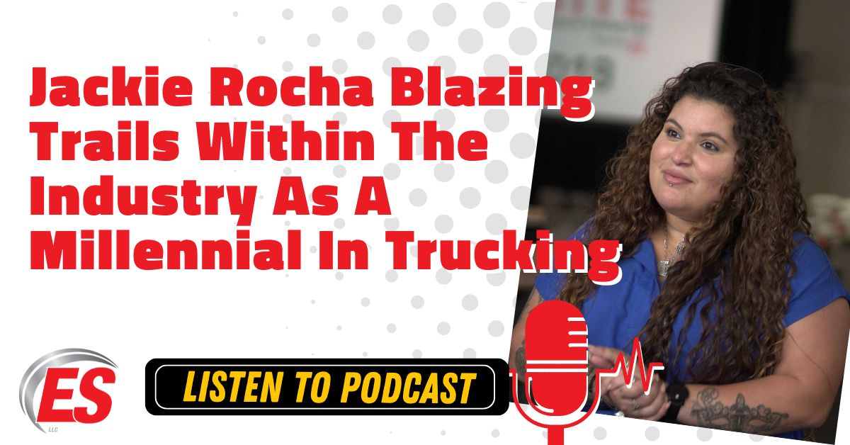 Jackie Rocha Blazing Trails Within The Industry As A Millennial In Trucking